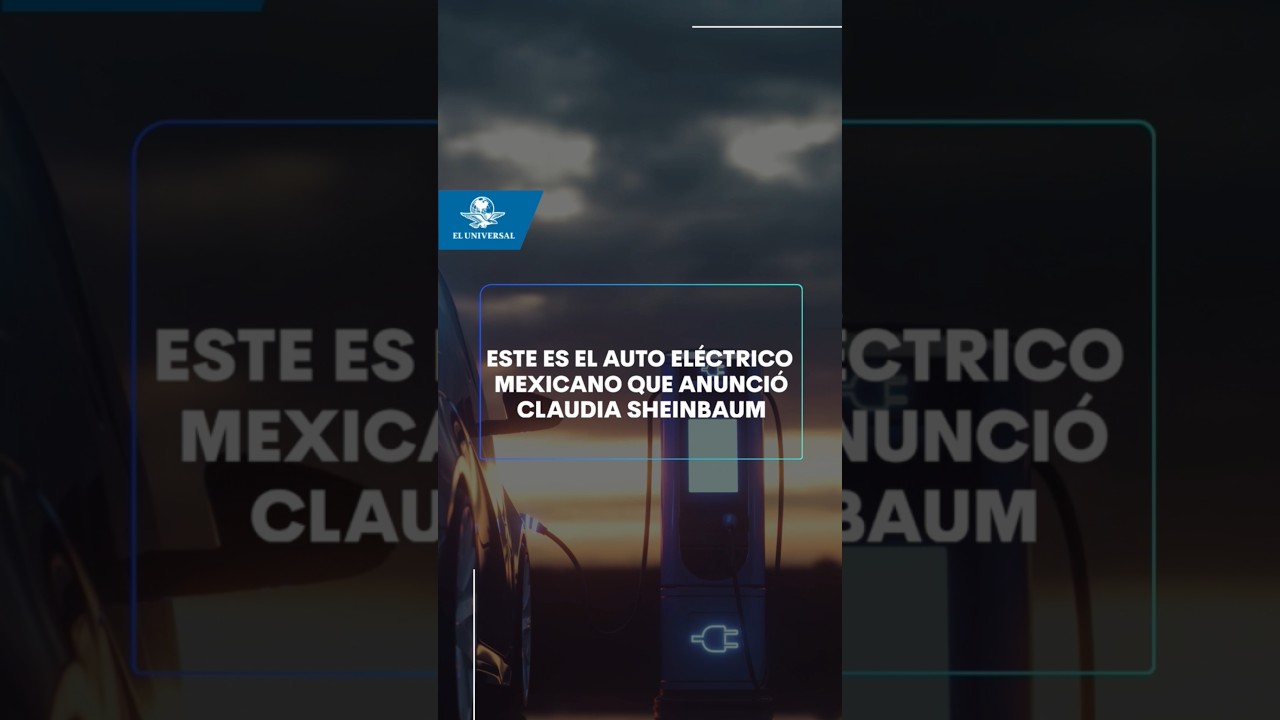 Este es el auto eléctrico mexicano que anunció Claudia Sheinbaum #shorts