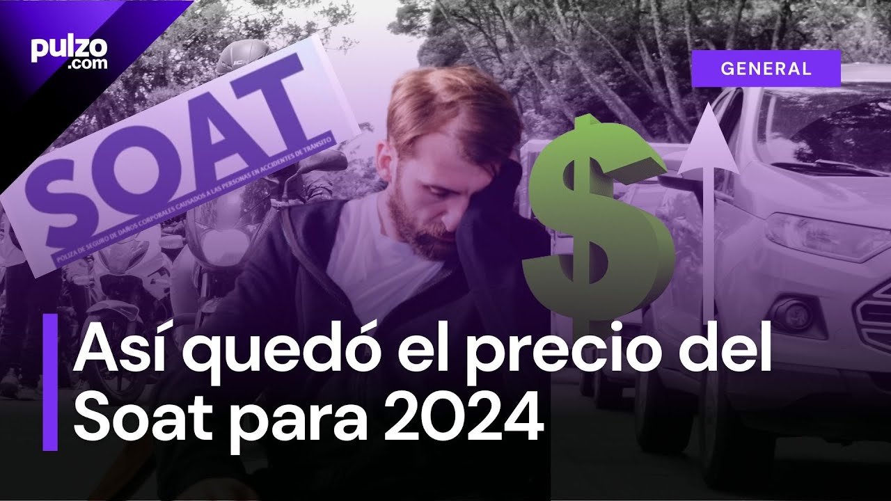 Precios del SOAT para carros y motos en 2024 | Pulzo