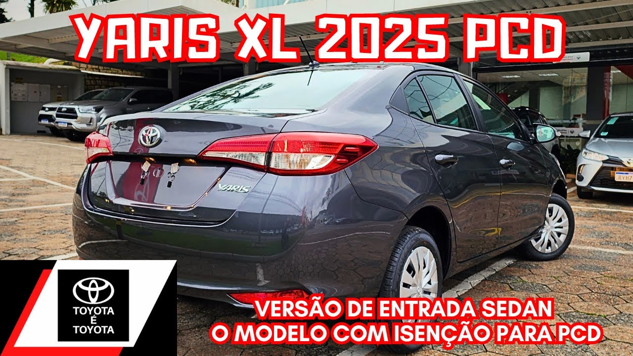 AVALIAÇÃO TOYOTA YARIS XL 2025 | O SEDAN COMPACTO VERSÃO DE ENTRADA PARA PCD COM ISENÇÃO TOTAL 💰💰💰