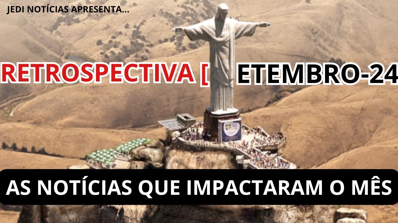 Retrospectiva de Setembro 2024: As Principais Notícias que impactaram o Mês