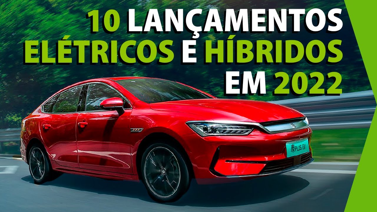 10 carros ELÉTRICOS e HÍBRIDOS LANÇAMENTOS 2022 | Mobility Channel