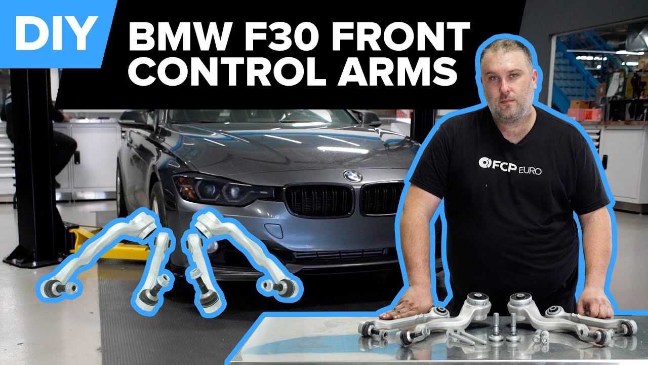 BMW (2012-2019) 3 Series – F30 Front Control Arm Replacement (BMW F30, F31, & F34 xDrive)