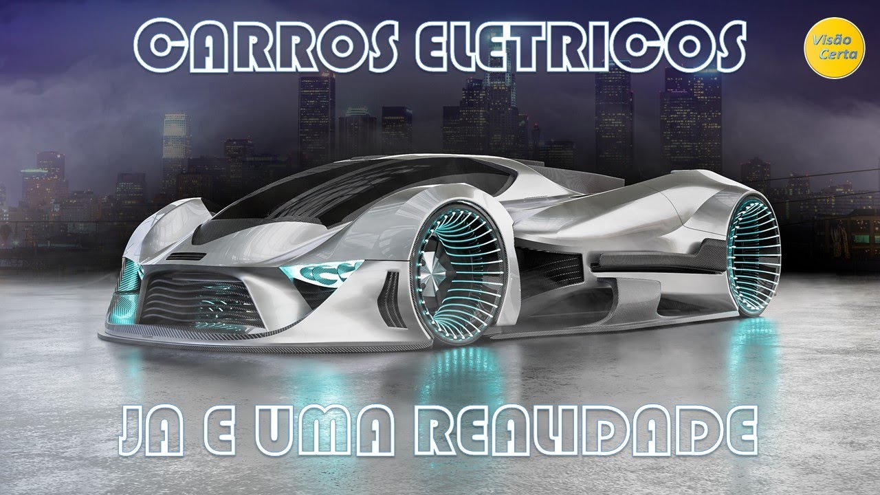 CARROS ELETRICOS JÁ É UMA REALIDADE! Bem vindo a Mobilidade Elétrica e Adeus Carro a Combustão