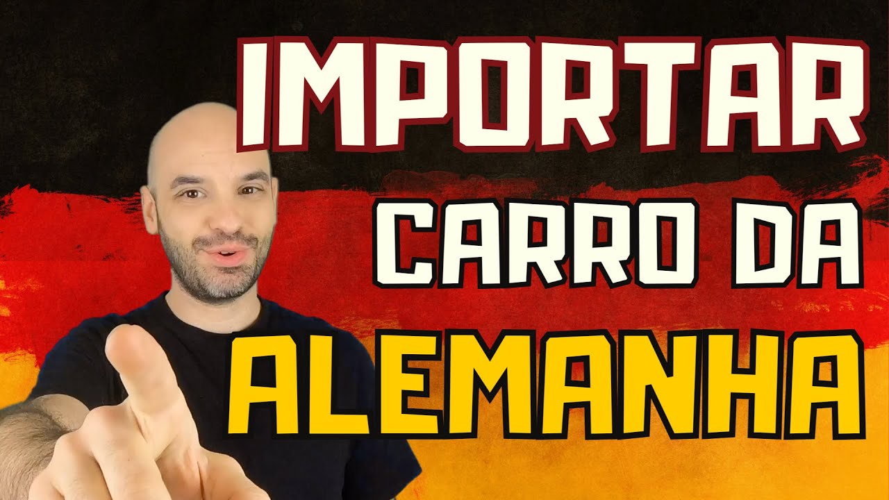 COMO IMPORTAR CARROS DA ALEMANHA PARA PORTUGAL