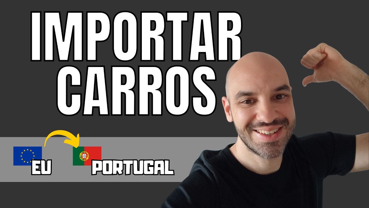 COMO IMPORTAR CARROS POR CONTA PRÓPRIA (EU para Portugal)