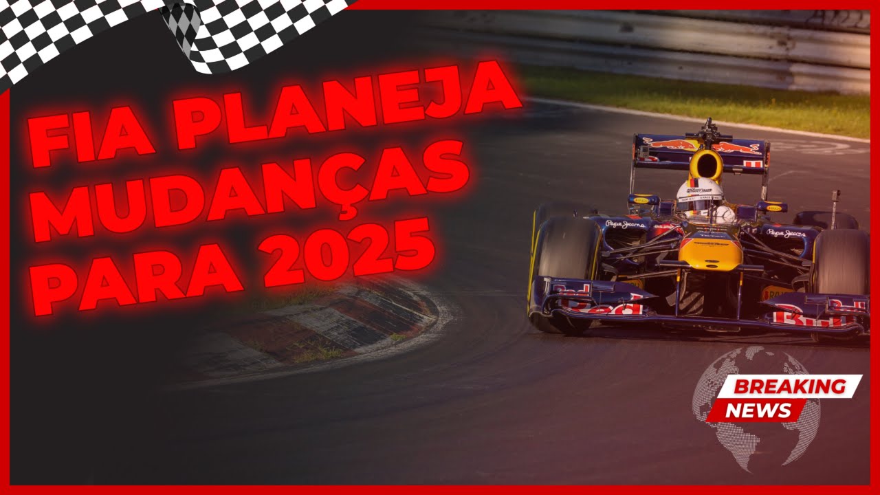 FIA Planeja Mudanças em F1 para 2025