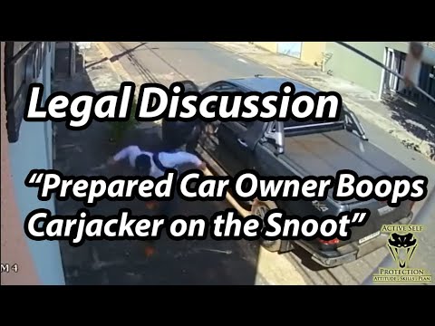 [Legal Discussion] Prepared Car Owner Boops Carjacker on the Snoot