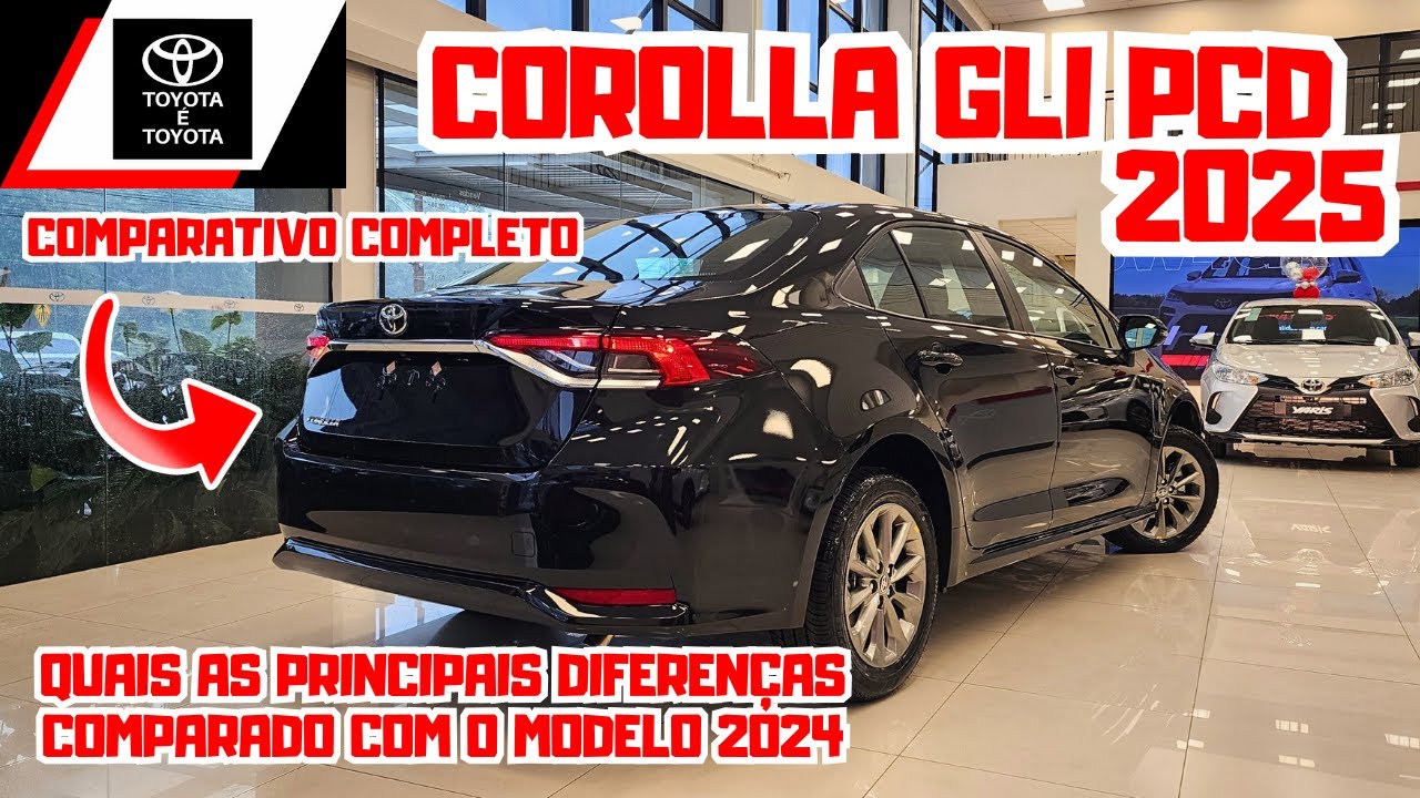 NOVO TOYOTA COROLLA GLl 2025 PCD | O que mudou no Modelo 2025! 🚘🔥