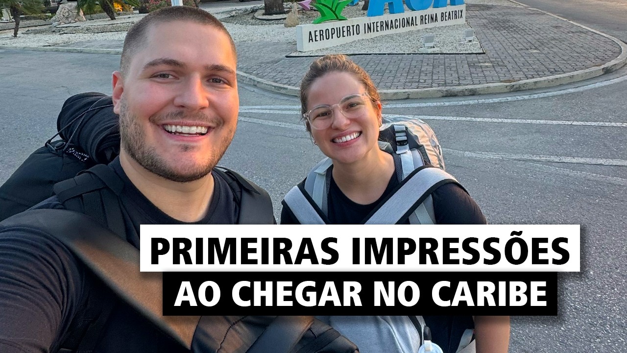 Chegamos em ARUBA – Primeiras impressões (teve PERRENGUE)