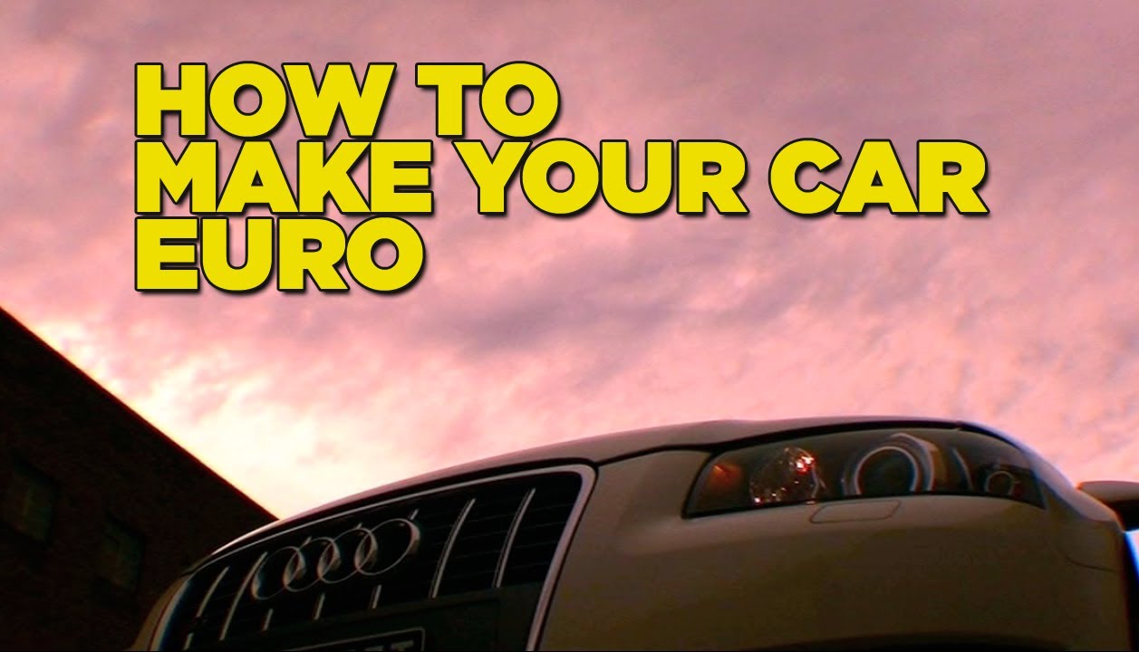 How To Make Your Car Euro