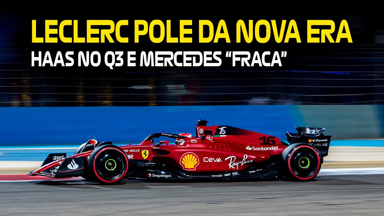 LECLERC SUPERA VERSTAPPEN E CRAVA A POLE / MERCEDES BEM ATRÁS – QUALY GP BAREIN 2022