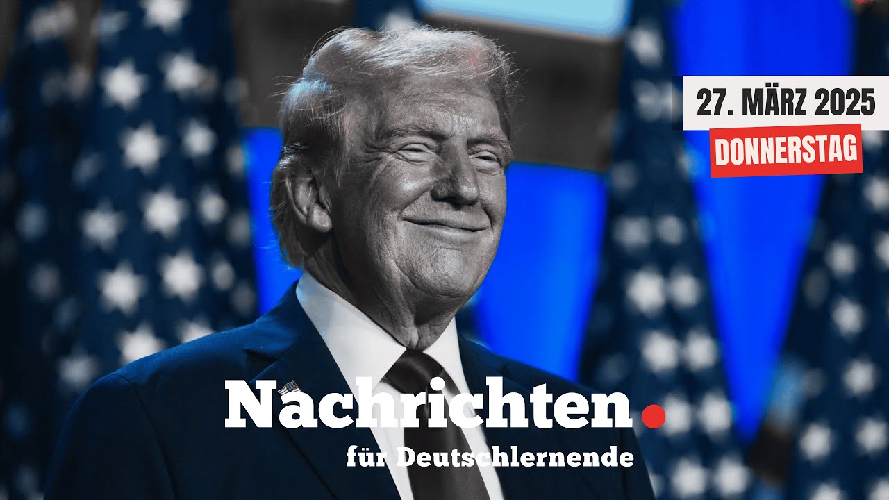 Nachrichten für Deutschlernende vom 27. März 2025