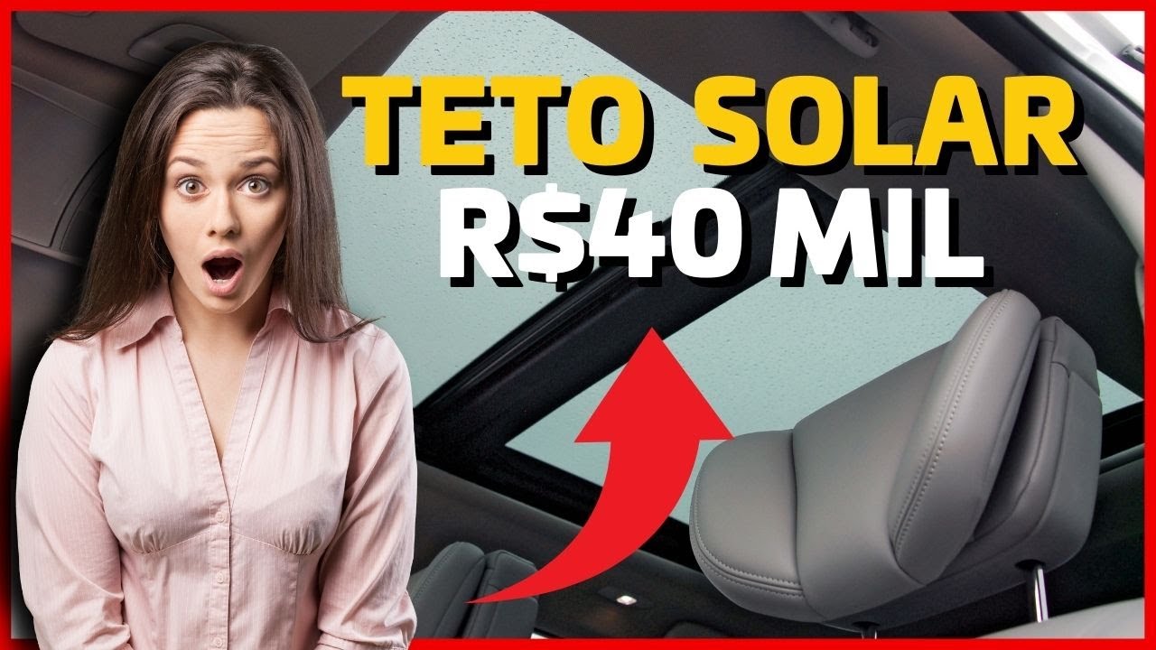 10 CARROS COM TETO SOLAR ATÉ 40 MIL REAIS QUE VALEM A PENA
